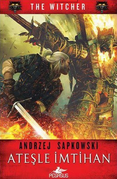 The Witcher 5 Ateşle İmtihan ANDRZEJ SAPKOWSKİ
