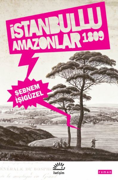 İstanbullu Amazonlar 1809 ŞEBNEM İŞİGÜZEL