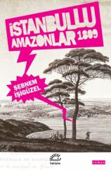 İstanbullu Amazonlar 1809 ŞEBNEM İŞİGÜZEL