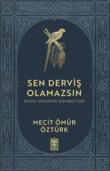 Sen Derviş Olamazsın MECİT ÖMÜR ÖZTÜRK