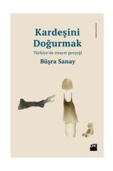 Kardeşini Doğurmak Türkiye'de Ensest Gerçeği BÜŞRA SANAY