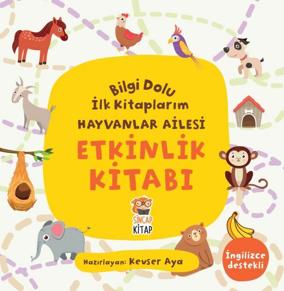 Etkinlik Kitabı Bilgi Dolu İlk Kitaplarım Hayvanlar Ailesi KEVSER AYA