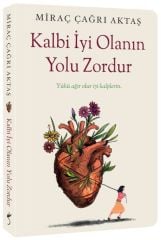 Kalbi İyi Olanın Yolu Zordur MiRAÇ ÇAĞRI AKTAŞ