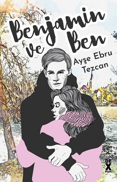 Benjamin Ve Ben AYŞE EBRU TEZCAN