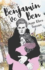 Benjamin Ve Ben AYŞE EBRU TEZCAN