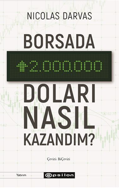 Borsada İki Milyon Doları Nasıl Kazandım NİCOLAS DARVAS