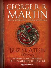 Buz ve Ateşin Dünyası GEORGE R. R. MARTİN, ELİO GARCİA VE LİNDA ANTONSSON