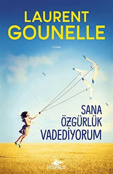 Sana Özgürlük Vadediyorum LAURENT GOUNELLE