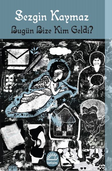 Bugün Bize Kim Geldi SEZGİN KAYMAZ