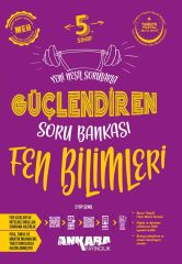 Ankara 5. Sınıf Güçlendiren Fen Bilimleri Soru Bankası