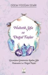 Holistik Şifa ve Doğal Taşlar DİDEM İYİDOĞAN DEMİR