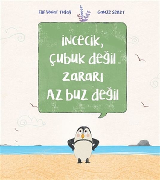 İncecik, Çubuk Değil Zararı Az Buz Değil ELİF YONAT TOĞAY