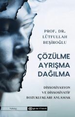 Çözülme Ayrışma Dağılma LÜTFULLAH BEŞİROĞLU