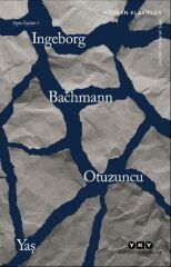 Otuzuncu Yaş Toplu Öyküler I INGEBORG BACHMANN