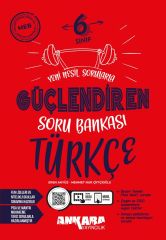 Ankara 6. Sınıf Türkçe Güçlendiren Soru Bankası