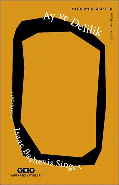 Ay ve Delilik – Toplu Öyküler 3 ISAAC BASHEVİS SİNGER