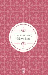 Gül ve Ben NURULLAH GENÇ