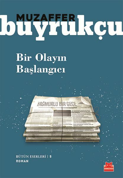 Bir Olayın Başlangıcı MUZAFFER BUYRUKÇU