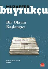 Bir Olayın Başlangıcı MUZAFFER BUYRUKÇU