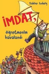İmdat, Öğretmenim Havalandı SABİNE LUDWİG