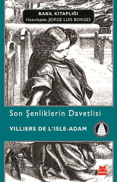 Son Şenliklerin Davetlisi VİLLİERS DE I'ISLE ADAM