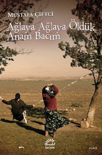 Ağlaya Ağlaya Öldük Anam Bacım MUSTAFA ÇİFTC