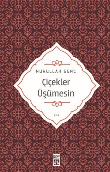 Çiçekler Üşümesin NURULLAH GENÇ