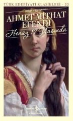 Henüz 17 Yaşında AHMET MİTHAT EFENDİ
