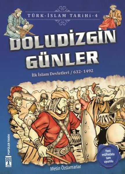 Doludizgin Günler - Türk İslam Tarihi 4 METİN ÖZDAMARLAR