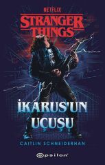 Stranger Things İkarusun Uçuşu CAİTLİN SCHNEİDERHAN