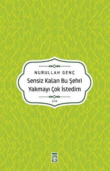 Sensiz Kalan Bu Şehri Yakmayı Çok İstedim NURULLAH GENÇ