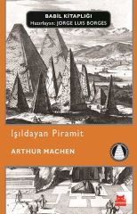 Işıldayan Piramit ARTHUR MACHEN