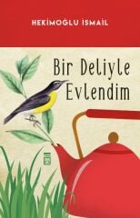 Bir Deliyle Evlendim HEKİMOĞLU İSMAİL