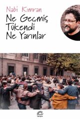 Ne Geçmiş Tükendi Ne de Yarınlar NABİ KIMRAN