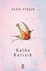 Kalbe Karışık YASİN PİŞGİN