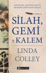 Silah, Gemi ve Kalem LİNDA COLLEY