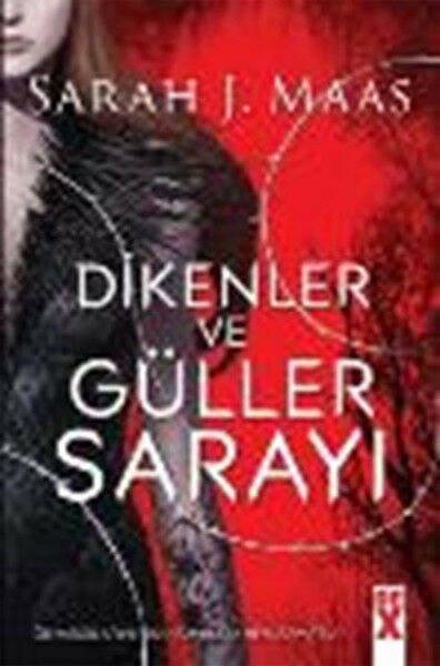 Dikenler Ve Güller Sarayı 1:Dikenler Ve SARAH J. MAAS