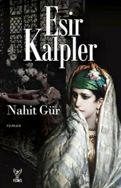 Esir Kalpler NAHİT GÜR