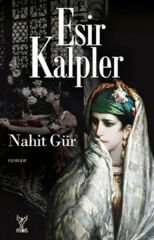 Esir Kalpler NAHİT GÜR