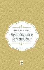 Siyah Gözlerine Beni De Götür NURULLAH GENÇ