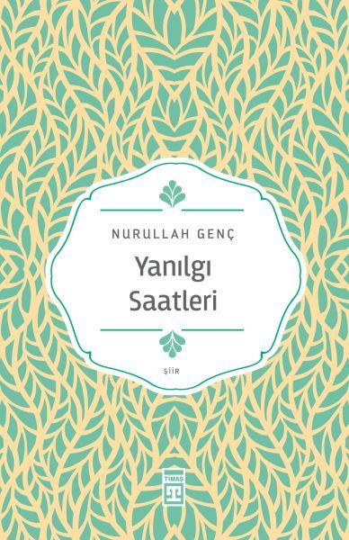 Yanılgı Saatleri NURULLAH GENÇ