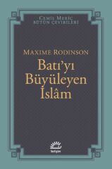 Batıyı Büyüleyen İslam MAXİME RODİNSON