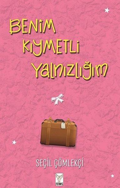 Benim Kıymetli Yalnızlığım SEÇİL ÇÖMLEKÇİ