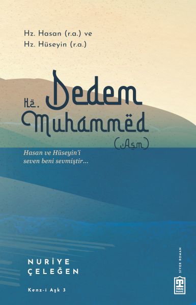 Dedem Hz. Muhammed (asm) NURİYE ÇELEĞEN