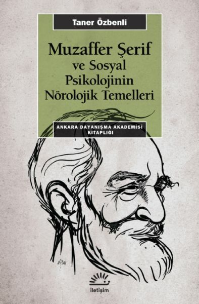 Muzaffer Şerif ve Sosyal Psikoloji'nin Nörolojik Temelleri TANER ÖZBENLİ
