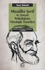 Muzaffer Şerif ve Sosyal Psikoloji'nin Nörolojik Temelleri TANER ÖZBENLİ
