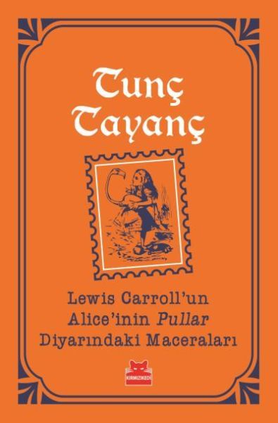 Lewis Carrollun Aliceinin Pullar Diyarındaki Maceraları TUNÇ TAYANÇ
