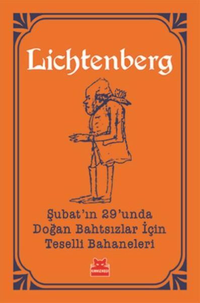 Şubat'ın 29'unda Doğan Bahtsızlar İçin Teselli Bahaneleri GEORG CHRİSTOPH LİCHTENBERG