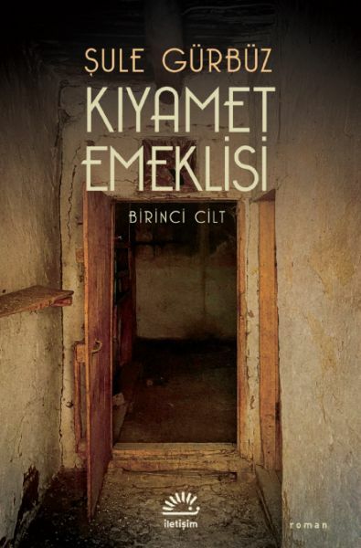 Kıyamet Emeklisi 1. Cilt ŞULE GÜRBÜZ