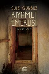 Kıyamet Emeklisi 1. Cilt ŞULE GÜRBÜZ